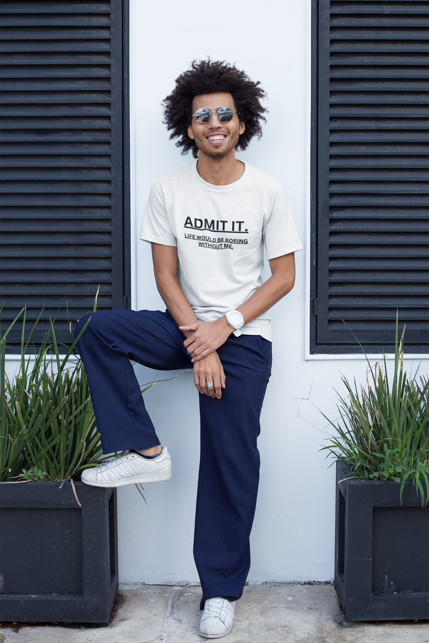 Admit It Life Would Be Boring Without Me Unisex T-shirt for Men Women - Top Tee