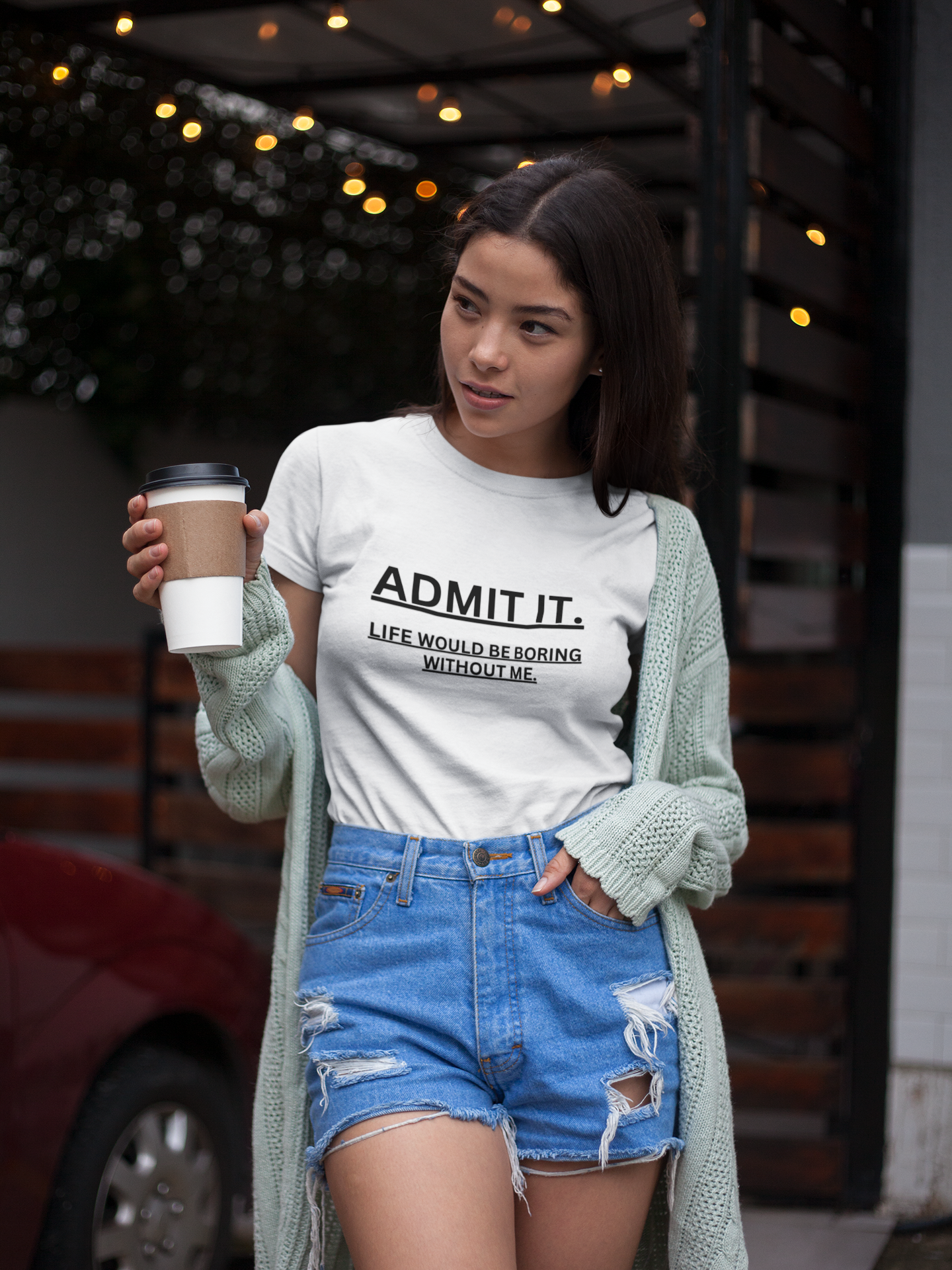 Admit It Life Would Be Boring Without Me Unisex T-shirt for Men Women - Top Tee