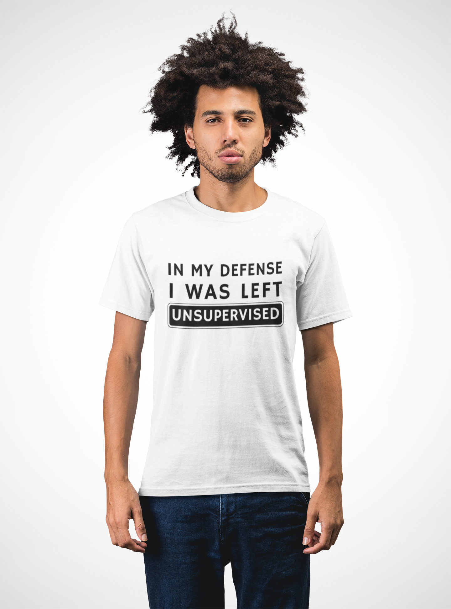 In My Defence I Was Left Unsupervised Unisex T-shirt for Men Women