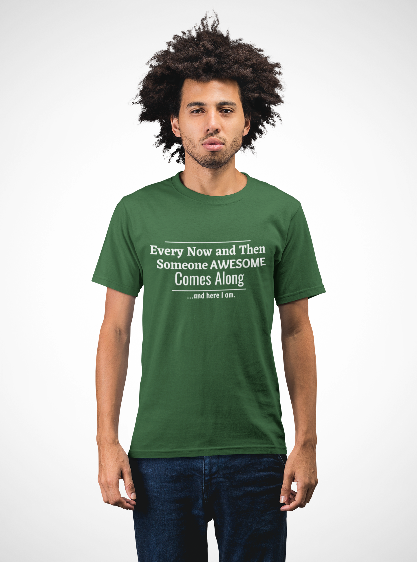 Every Now And Then Someone Awesome Comes Along Unisex T-shirt for Men Women