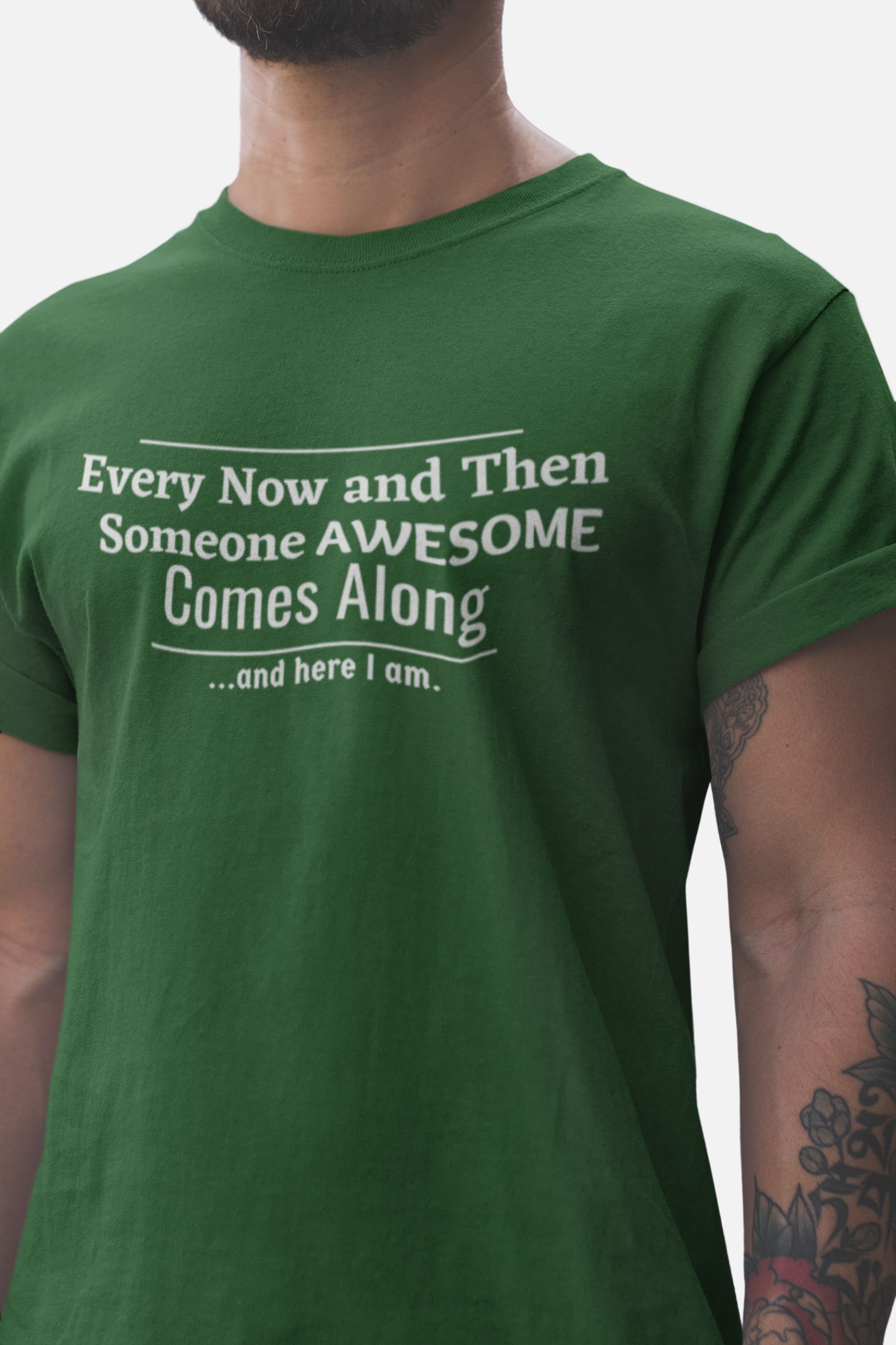 Every Now And Then Someone Awesome Comes Along Unisex T-shirt for Men Women