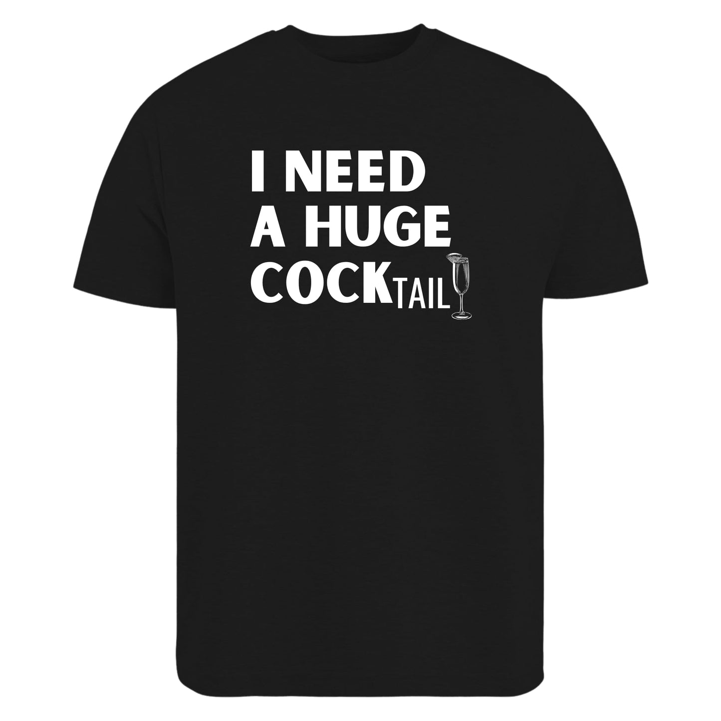 Be Buz I Need a Huge Cocktail Fun Adult Humor Women’s T-Shirt Bachelorette Party, or Wine Lovers Funny Drinking Graphic Tee