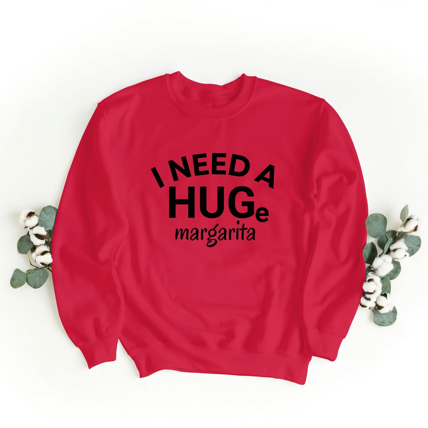 Be Buz I Need a Huge Margarita Sweatshirt Funny Tequila Lover Gift Women’s Oversized Pullover Cinco de Mayo Party Sweatshirt
