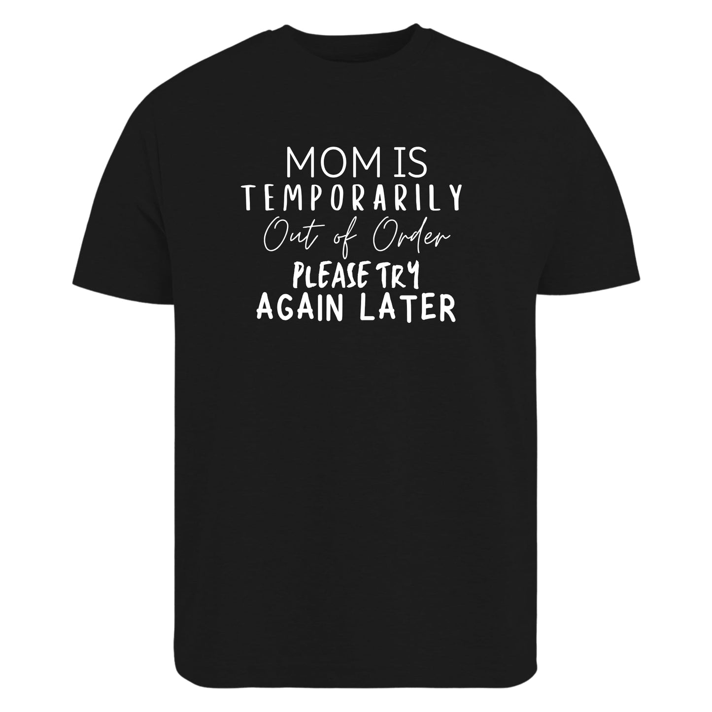 Be Buz Funny T-Shirt Mom is Temporarily Out of Order Please Try Again Later Tee – Tired Mom Humor Shirt – Motherhood Gift for Women