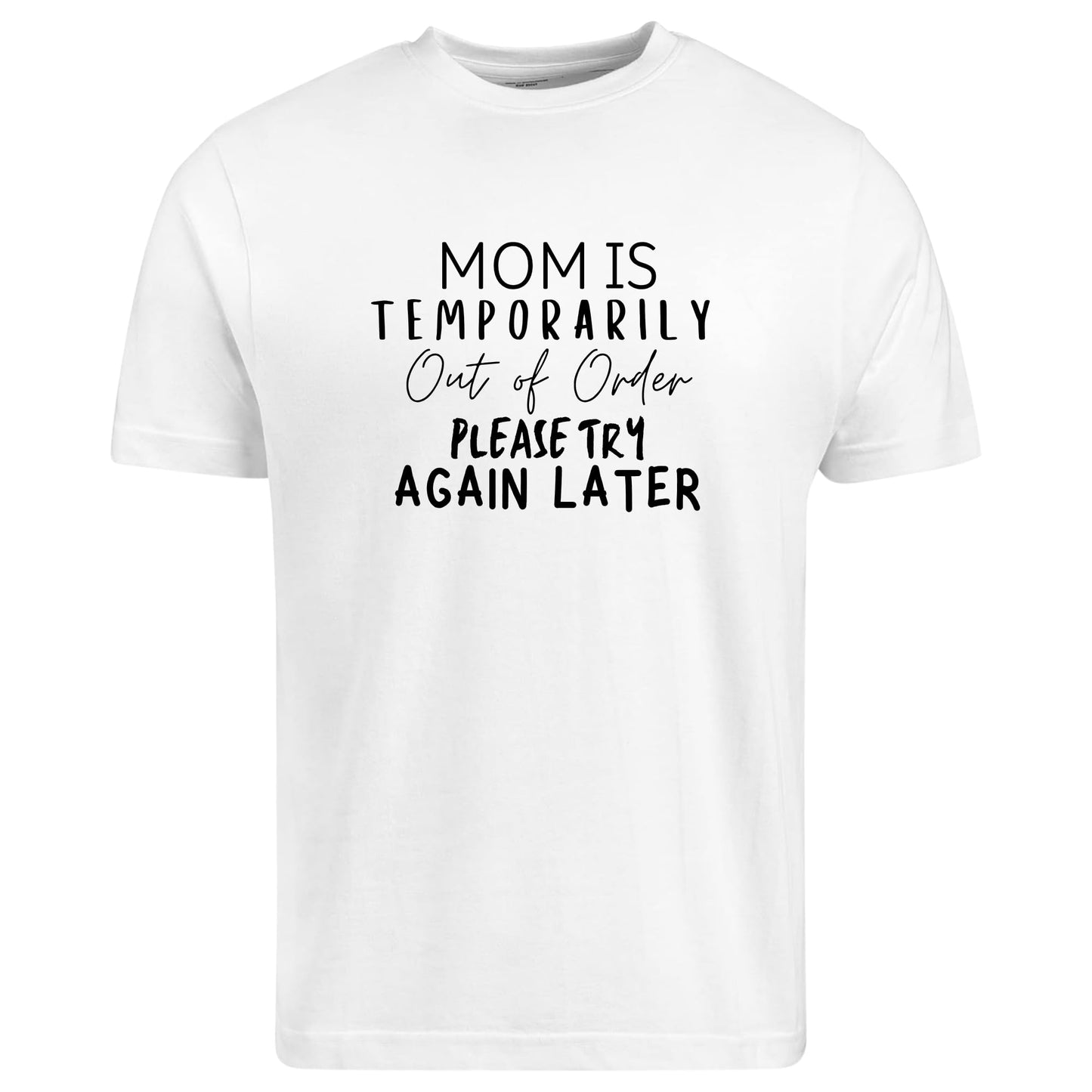 Be Buz Funny T-Shirt Mom is Temporarily Out of Order Please Try Again Later Tee – Tired Mom Humor Shirt – Motherhood Gift for Women