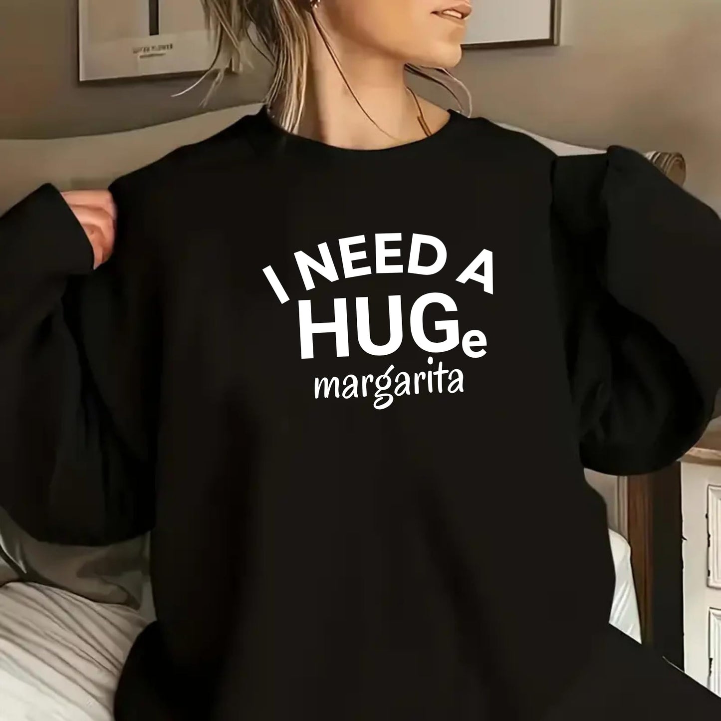 Be Buz I Need a Huge Margarita Sweatshirt Funny Tequila Lover Gift Women’s Oversized Pullover Cinco de Mayo Party Sweatshirt