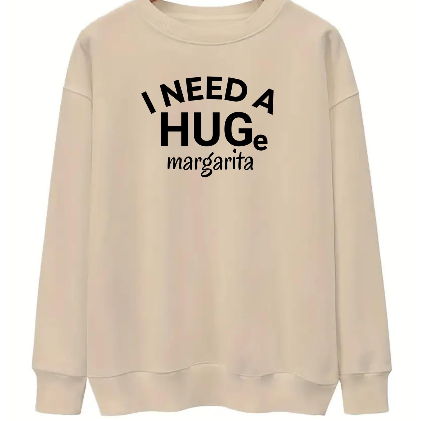 Be Buz I Need a Huge Margarita Sweatshirt Funny Tequila Lover Gift Women’s Oversized Pullover Cinco de Mayo Party Sweatshirt