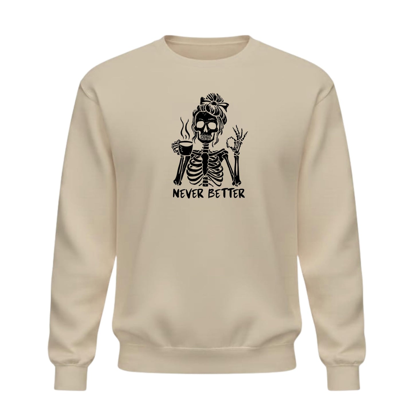 Be Buz Never Better Skeleton Women Sweatshirt – Funny Coffee Lover Halloween Crewneck Pullover – Skeleton Drinking Coffee Graphic Sweatshirt – Spooky Season