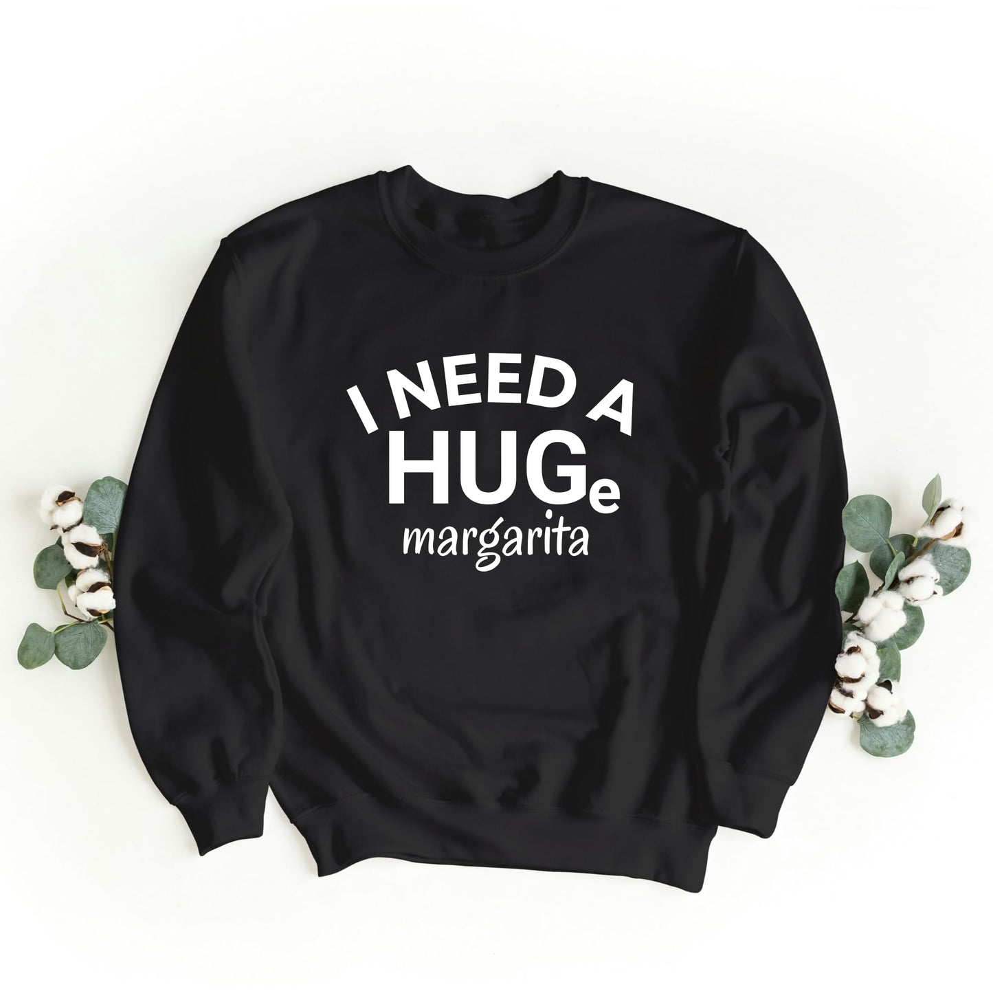 Be Buz I Need a Huge Margarita Sweatshirt Funny Tequila Lover Gift Women’s Oversized Pullover Cinco de Mayo Party Sweatshirt