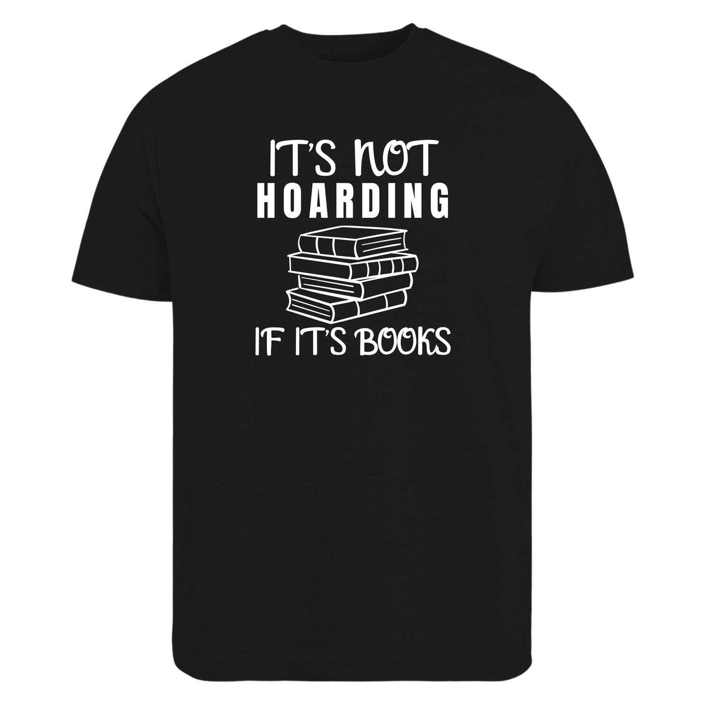 Be Buz It’s Not Hoarding If It’s Books T-Shirt Funny Book Lover Tee Reading Shirt for Women and Men Librarian Gift Bookish Humor Graphic Tee