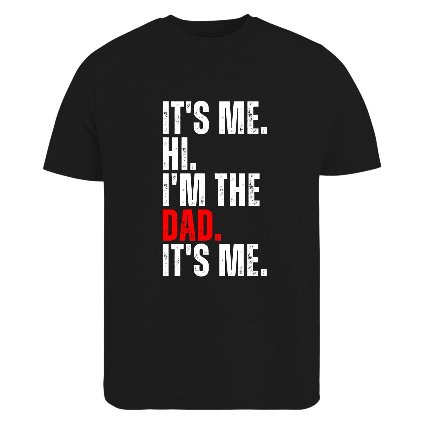 Be Buz It's Me Hi I'm The Dad T Shirt Funny Shirt Mens Graphic Tee for Dads Fathers and Husbands - Top Tee