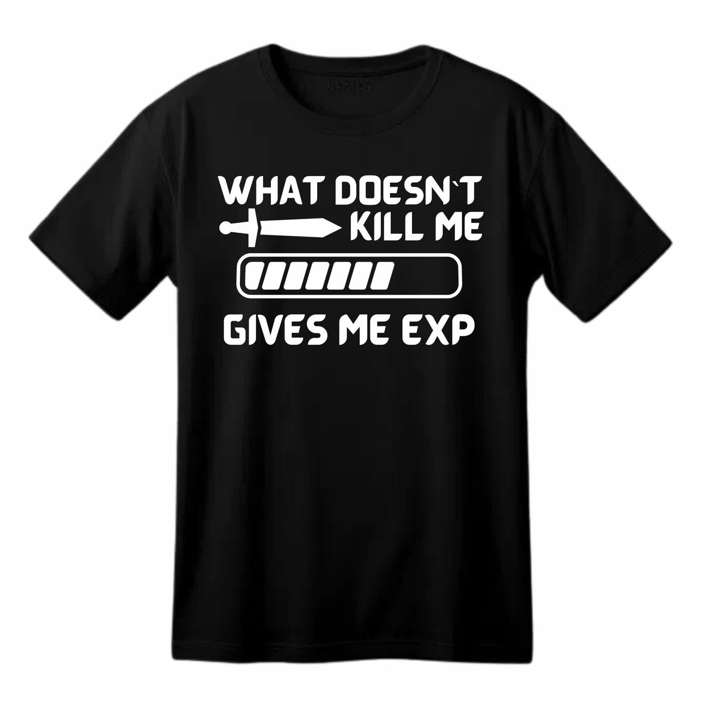 What Doesn't Kill Me Gives Me EXP Funny Printed Black Adults Unisex Men Women Summer Winter Cotton Crew Neck Casual T-Shirt