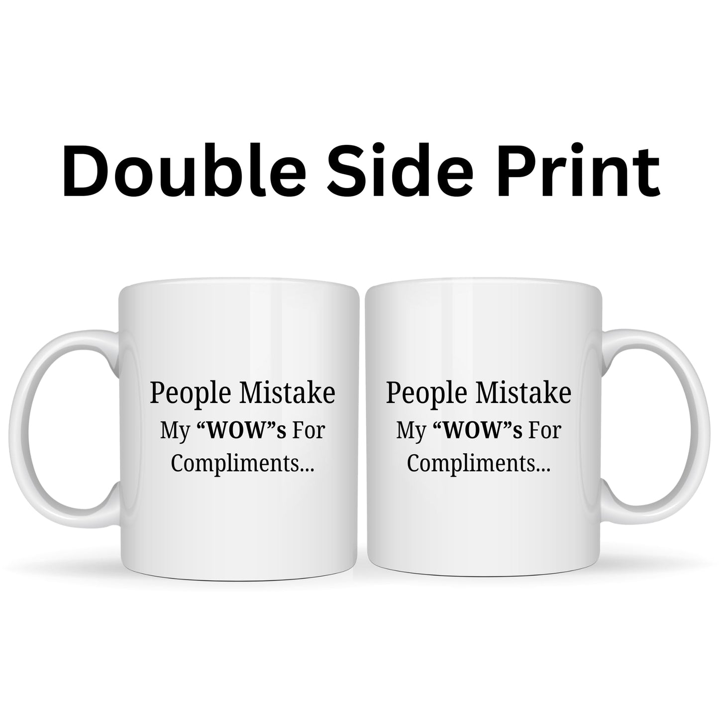 Be Buz Funny Sarcastic Coffee Mug - People Mistake My WOWs for Compliments - Ceramic Tea Cup - 11oz White Mug Gift for Coworkers Friends, Boss