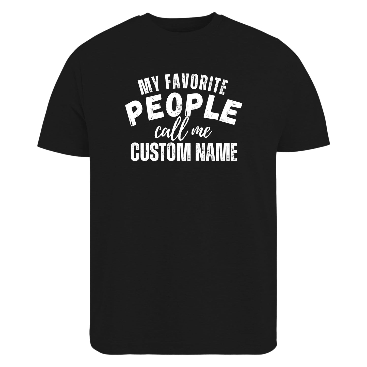 Be Buz Customized T-Shirt My Favorite People Call Me Custom Name Personalized Men's Cotton Tee Gift for Dad, Grandpa, Husband, Friend