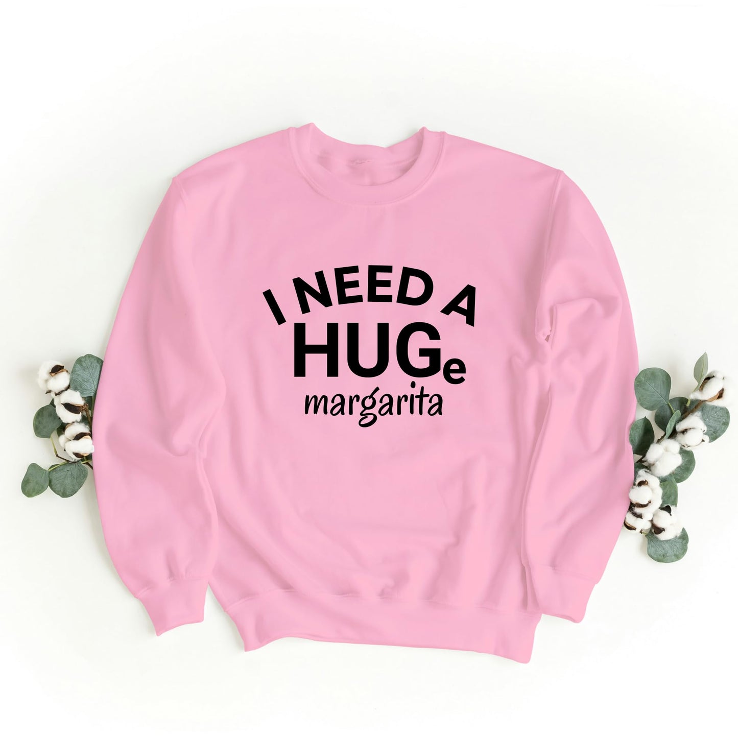 Be Buz I Need a Huge Margarita Sweatshirt Funny Tequila Lover Gift Women’s Oversized Pullover Cinco de Mayo Party Sweatshirt