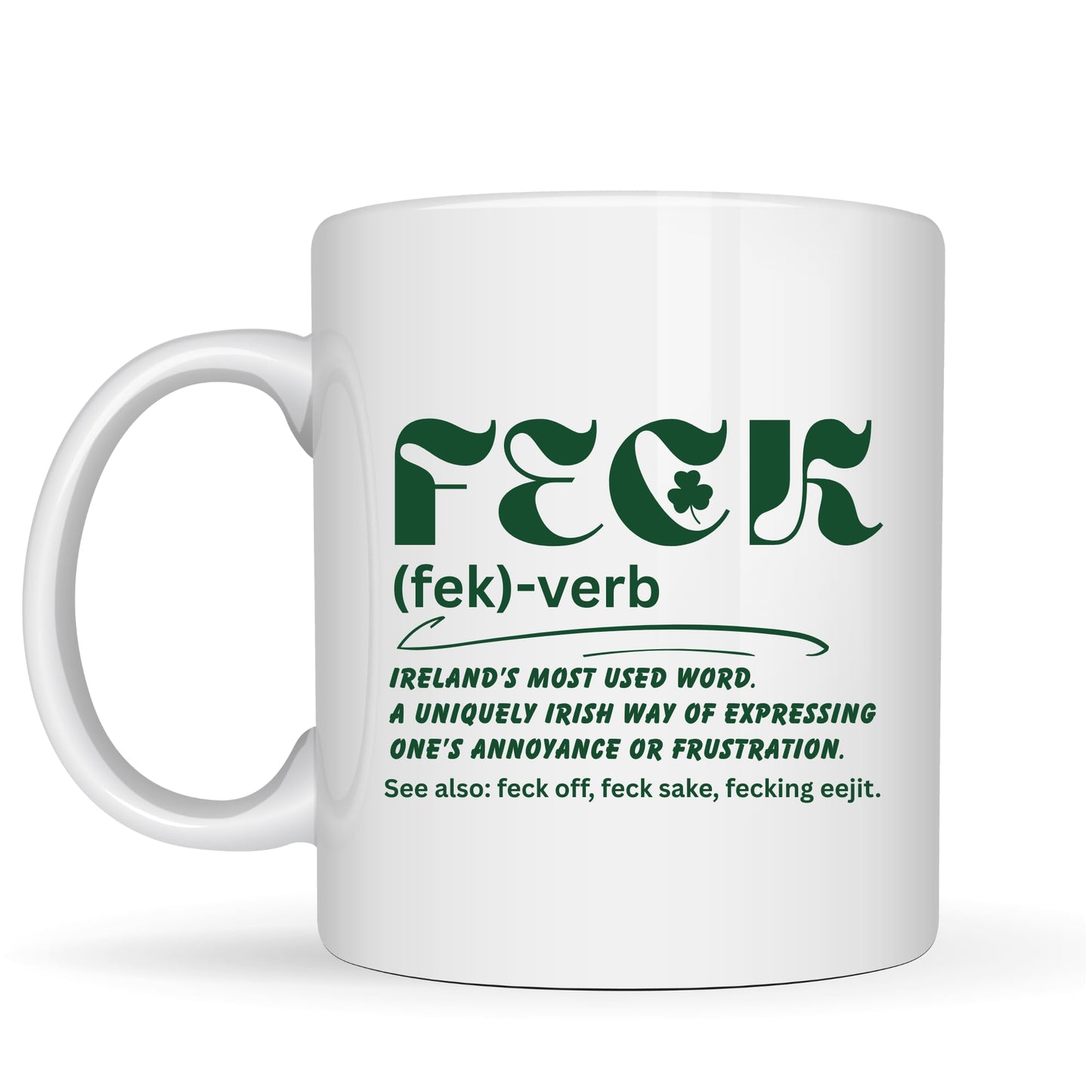 Funny FECK Irish Coffee Mug - 11oz Ceramic Coffee Cup