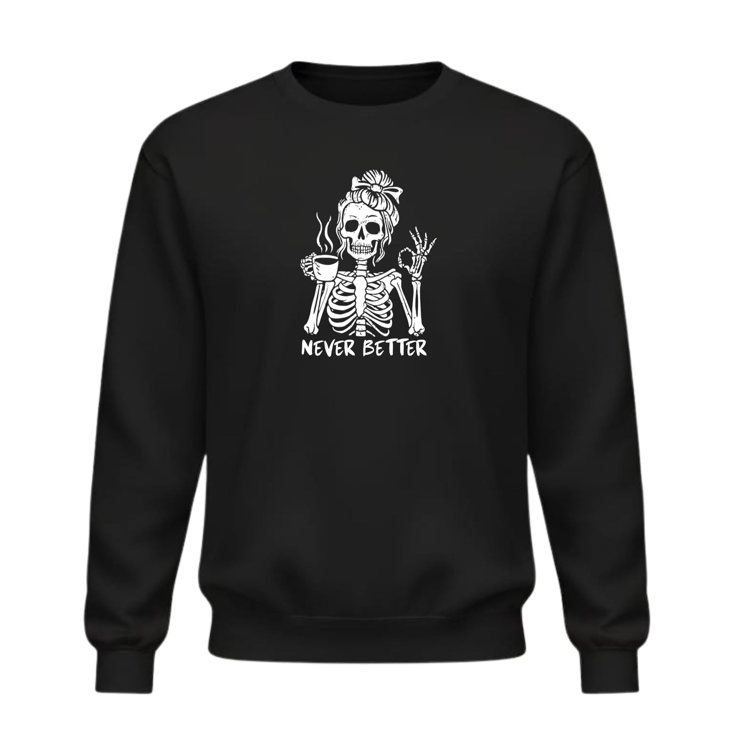 Be Buz Never Better Skeleton Women Sweatshirt – Funny Coffee Lover Halloween Crewneck Pullover – Skeleton Drinking Coffee Graphic Sweatshirt – Spooky Season