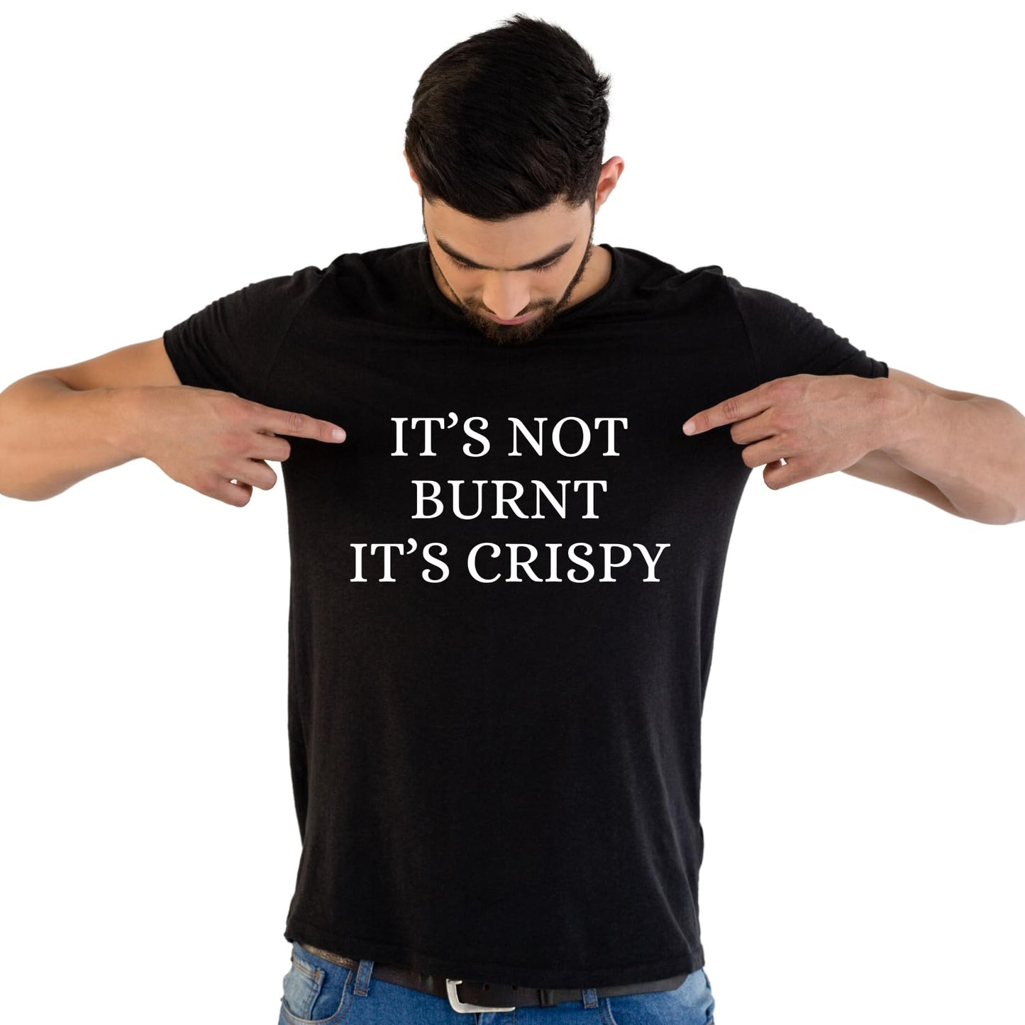It's Not Burnt It's Crispy Funny Printed Black Adults Unisex Men Women Summer Winter Cotton Crew Neck Casual T-Shirt - Top Tee