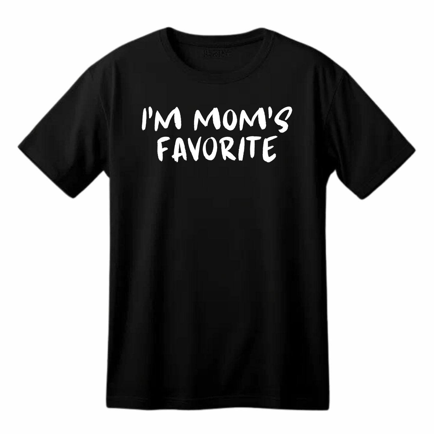 I'm Mom's Favorite Printed Black Adults Unisex Men Women Summer Winter Cotton Crew Neck Casual T-Shirt