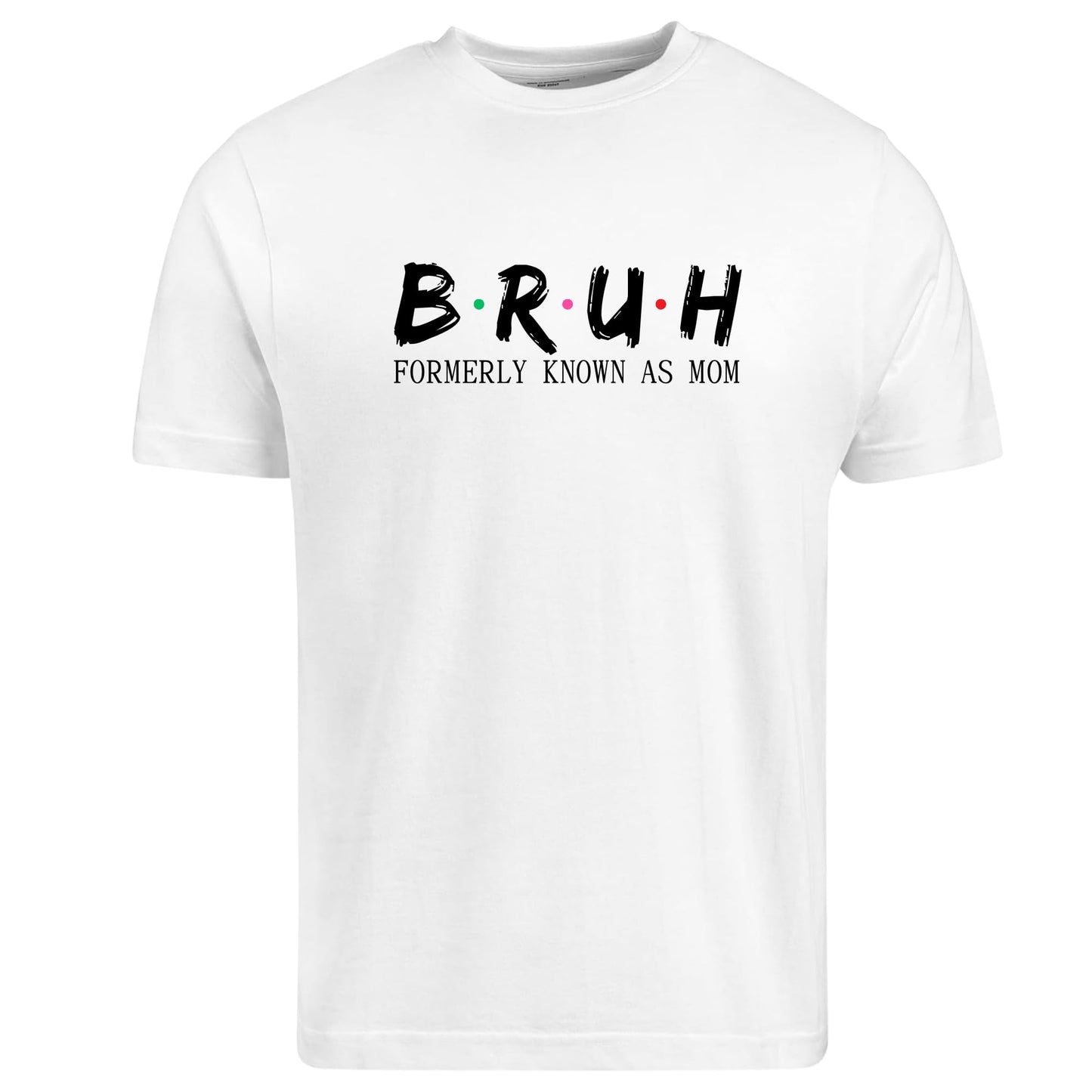 Be Buz Bruh Formerly Known as Mom T-Shirt Funny Mama Life Shirt Relatable Motherhood Tee Mom Gift Sarcastic Graphic Tee for Women