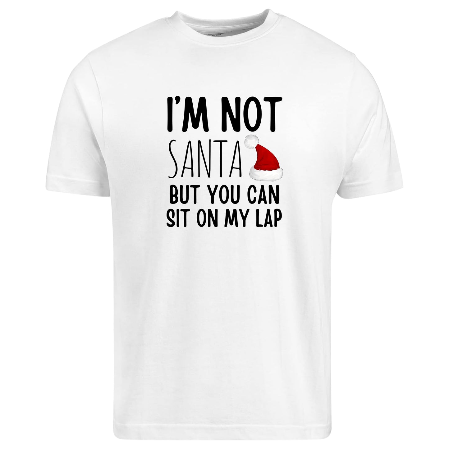 Be Buz I’m Not Santa But You Can Sit On My Lap T-Shirt Funny Christmas Shirt for Men Naughty Adult Holiday Humor Tee