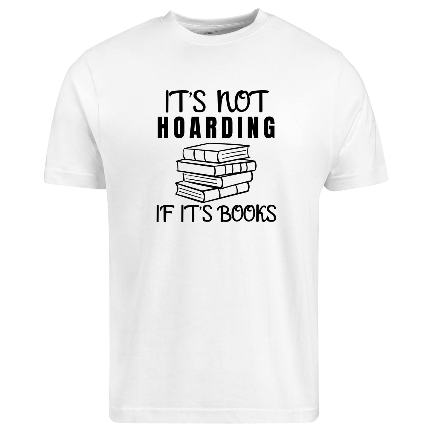 Be Buz It’s Not Hoarding If It’s Books T-Shirt Funny Book Lover Tee Reading Shirt for Women and Men Librarian Gift Bookish Humor Graphic Tee