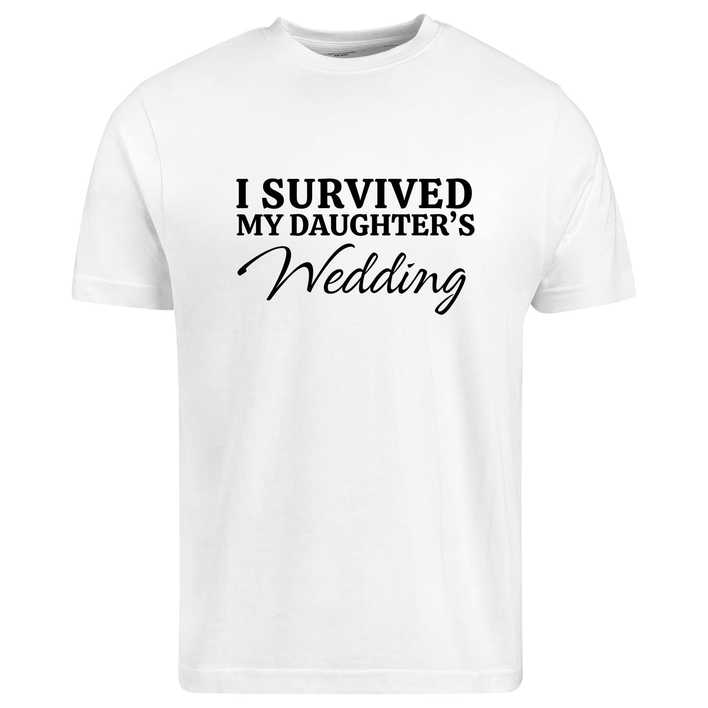 Be Buz I Survived My Daughter's Wedding T-Shirt Mother of The Bride Wedding Day Gift
