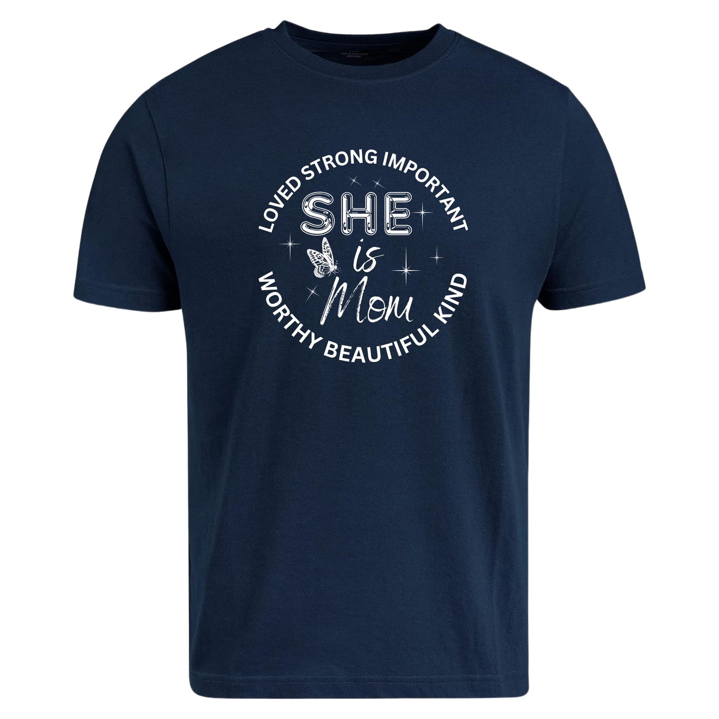 Be Buz She is Mom T-Shirt – Inspirational Mother's Day Shirt – Empowering Mom Life Tee – Loved Strong Worthy Kind Beautiful – Gift for her
