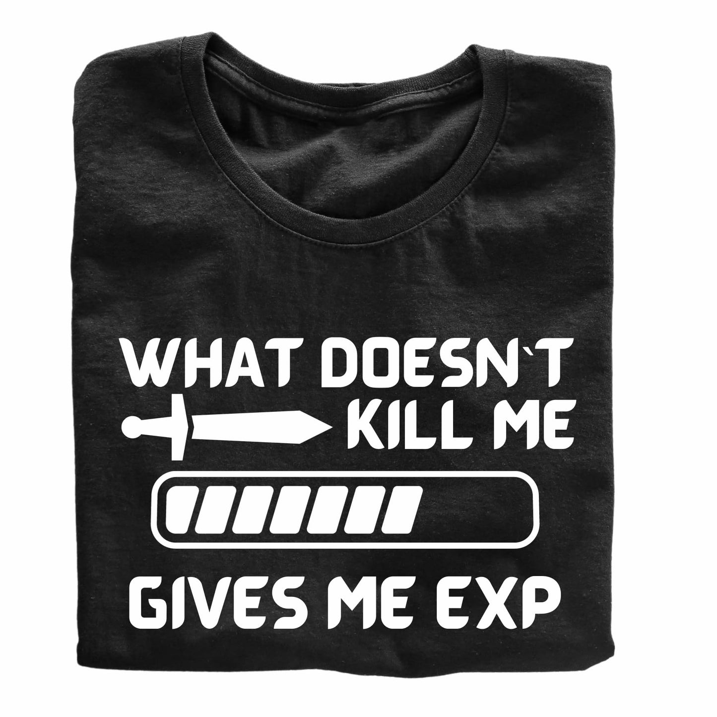 What Doesn't Kill Me Gives Me EXP Funny Printed Black Adults Unisex Men Women Summer Winter Cotton Crew Neck Casual T-Shirt