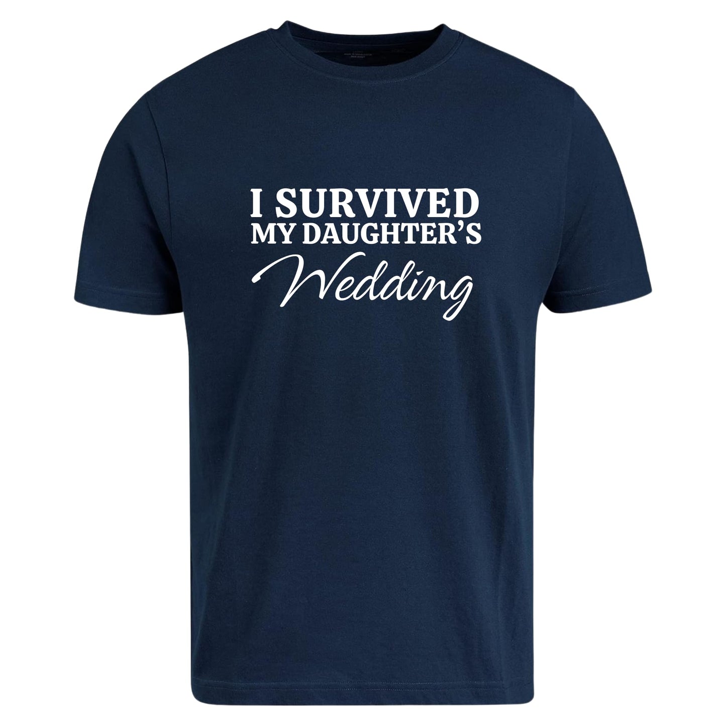 Be Buz I Survived My Daughter's Wedding T-Shirt Mother of The Bride Wedding Day Gift
