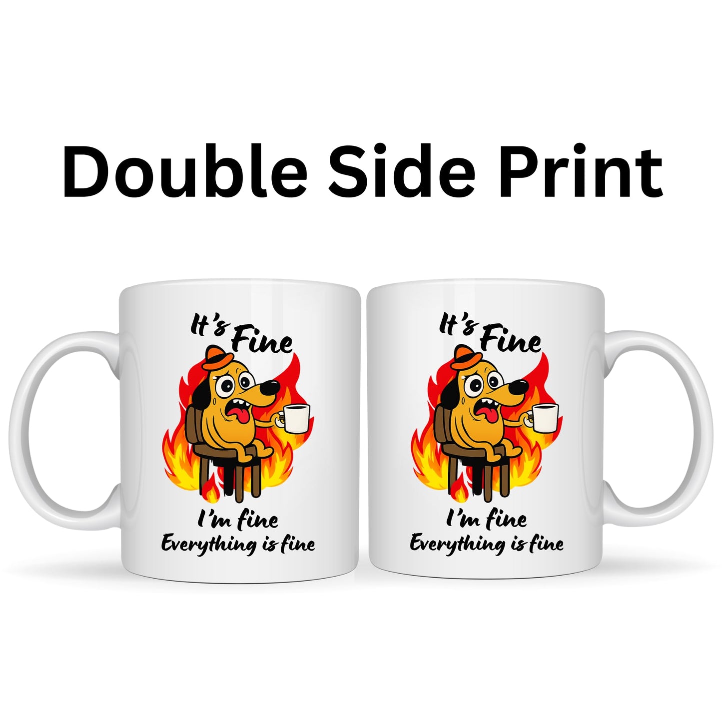 I'm Fine Everything is Fine Funny Dog Meme Mug - 11oz Ceramic Coffee Cup
