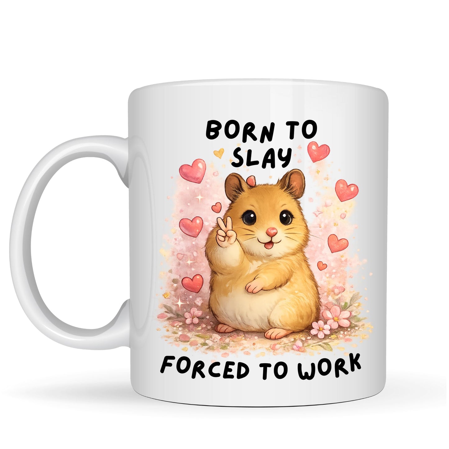 Funny Hamster Coffee Mug, Born to Slay Forced to Work - 11oz Ceramic Coffee Cup