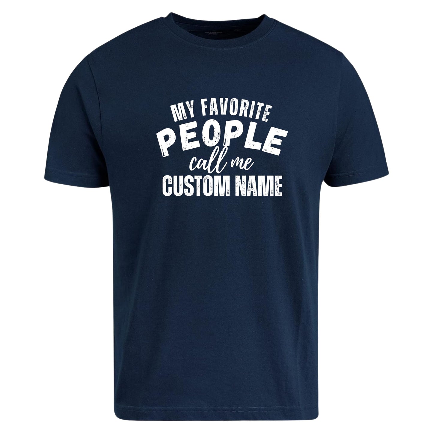Be Buz Customized T-Shirt My Favorite People Call Me Custom Name Personalized Men's Cotton Tee Gift for Dad, Grandpa, Husband, Friend