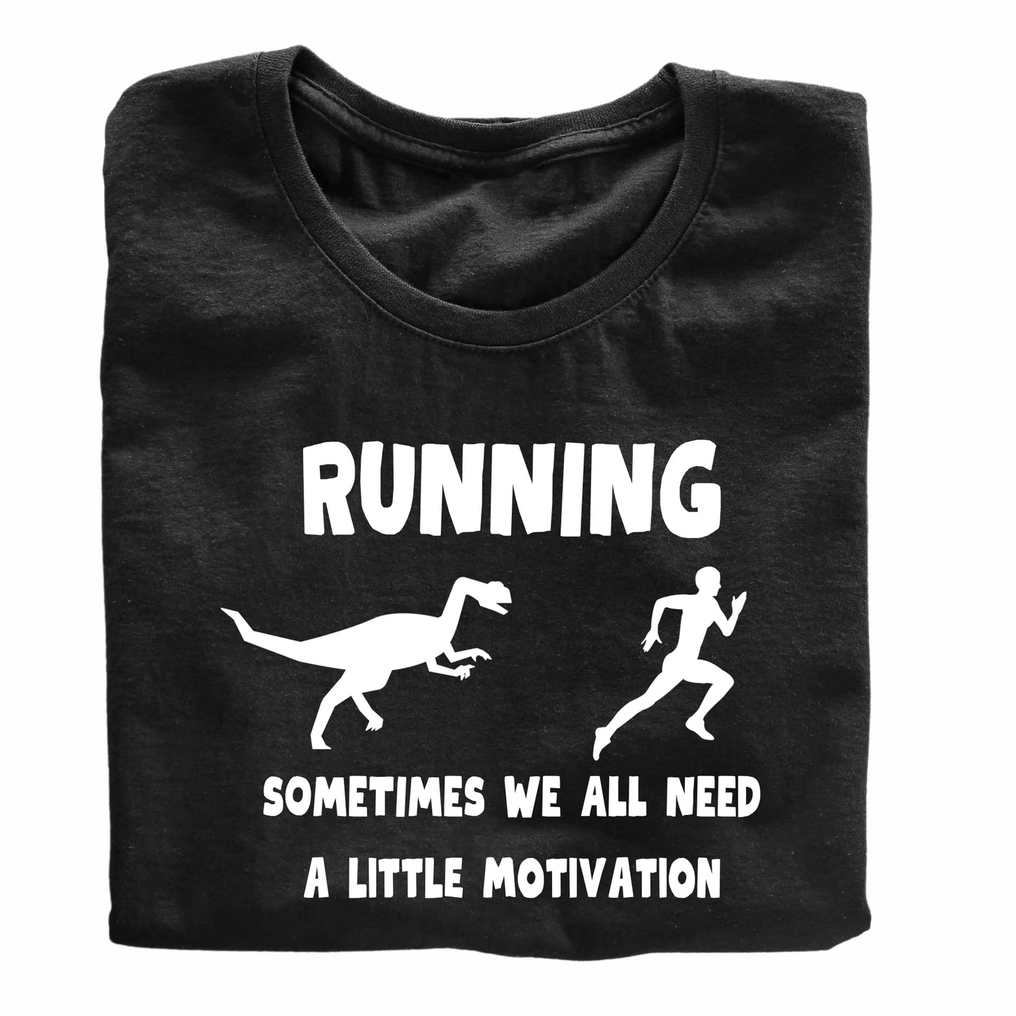 Running Sometimes We All Need A Little Motivation Funny Printed Black Adults Unisex Men Women Summer Winter Cotton Crew Neck Casual T-Shirt
