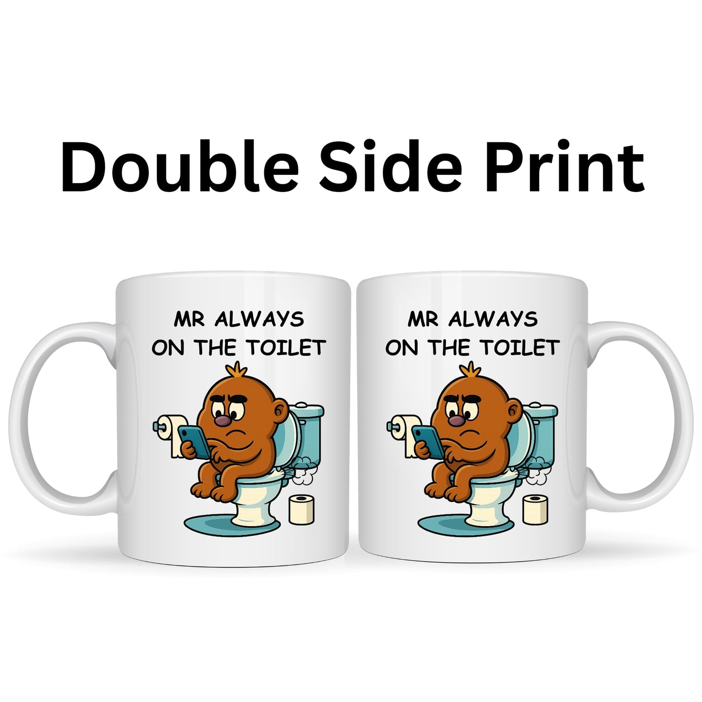 Be Buz Mr Always On The Toilet Funny Mug – 11oz Ceramic Coffee Cup for Men, Husband, Boyfriend, Dad – Humorous Bathroom-Themed Gift for Him