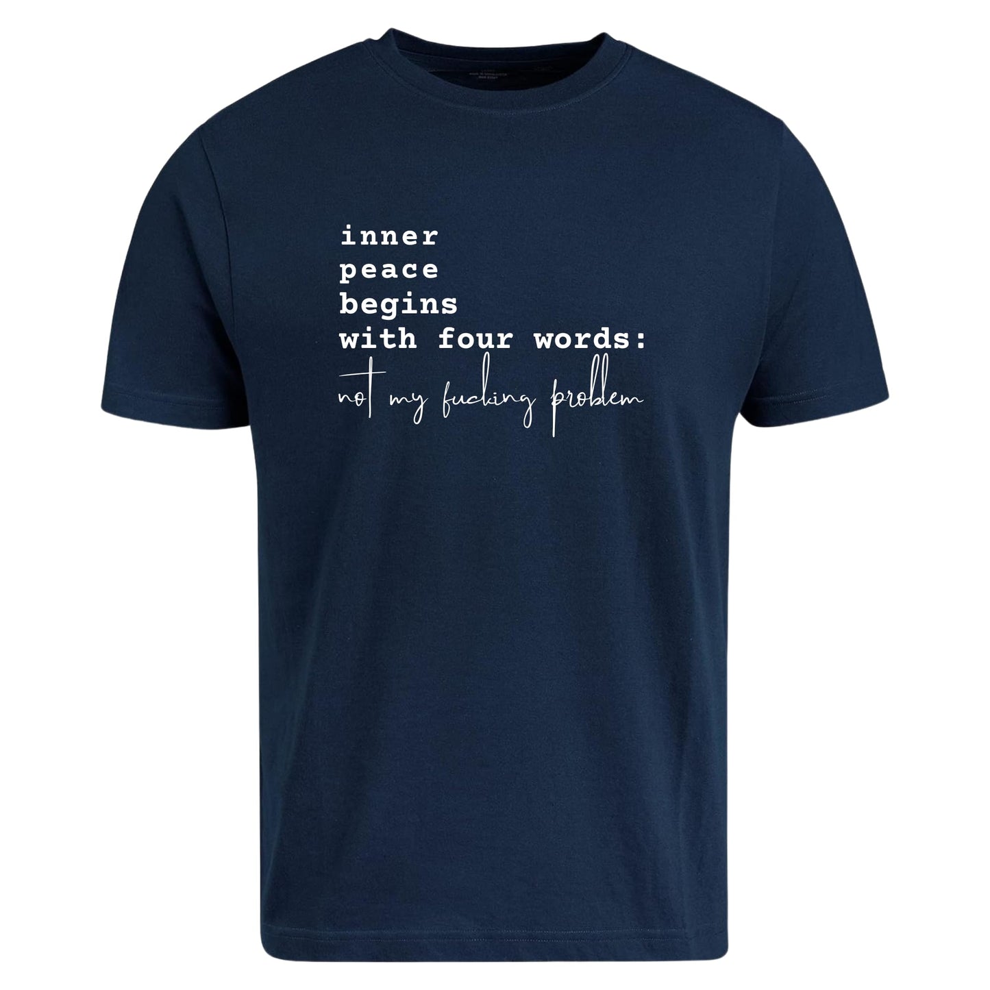 Be Buz Sarcastic T-Shirt Inner Peace Begins with Four Words Not My Fucking Problem Funny T-Shirt for Women's