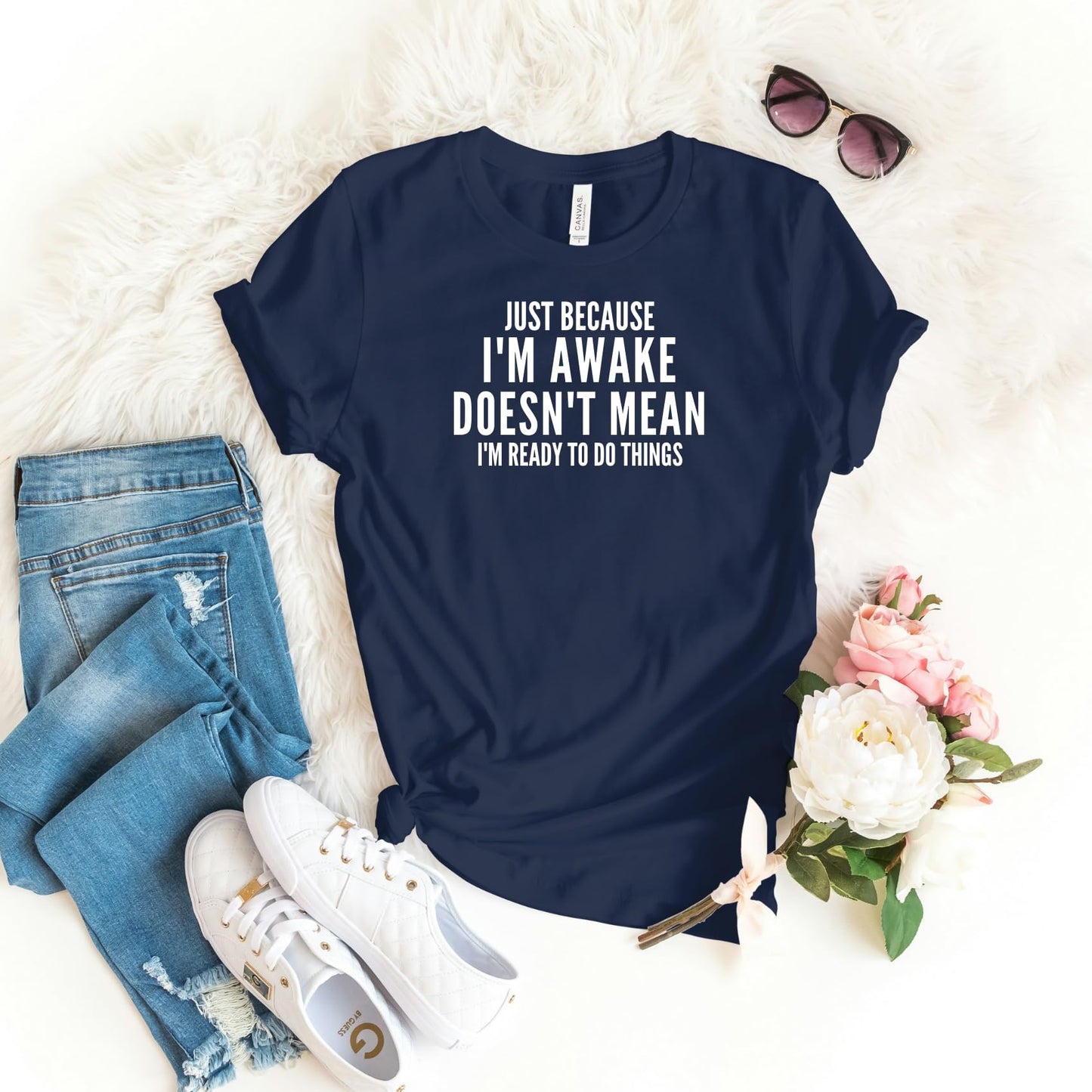 Be Buz Funny T-Shirt, Just Because I'm Awake Doesn't Mean I'm Ready to Do Things, Unisex Cotton Crew Neck Shirt