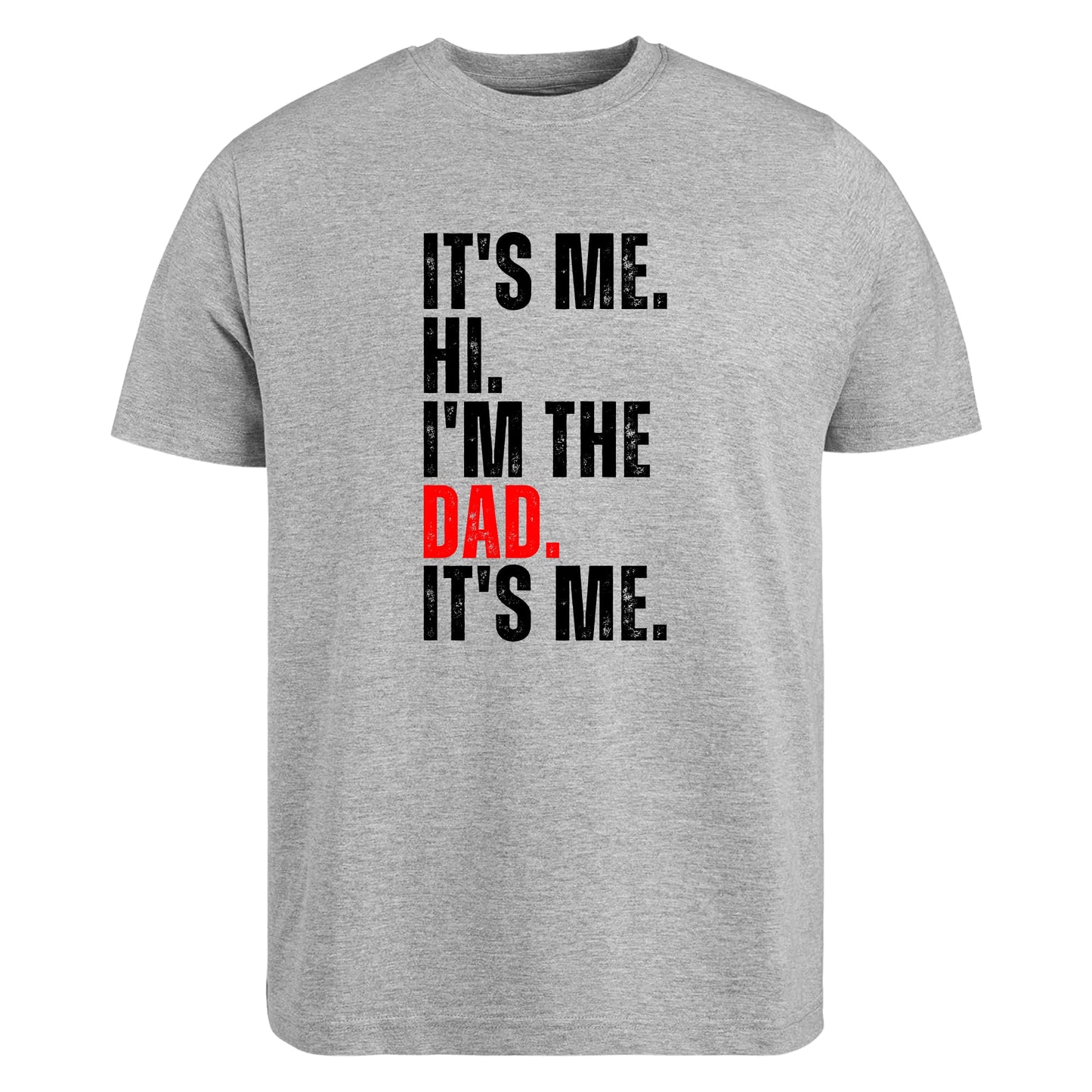 Be Buz It's Me Hi I'm The Dad T Shirt Funny Shirt Mens Graphic Tee for Dads Fathers and Husbands - Top Tee