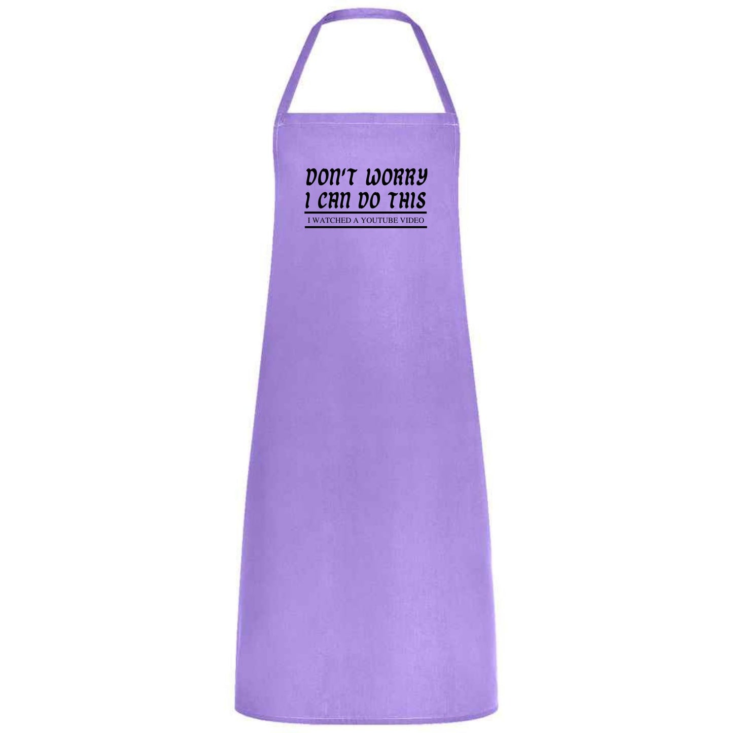Don't Worry I Can do this I watched A YouTube Video Unisex Multicolor Apron Waiter Waitress Gift for her him Weddings BBQs Cooking