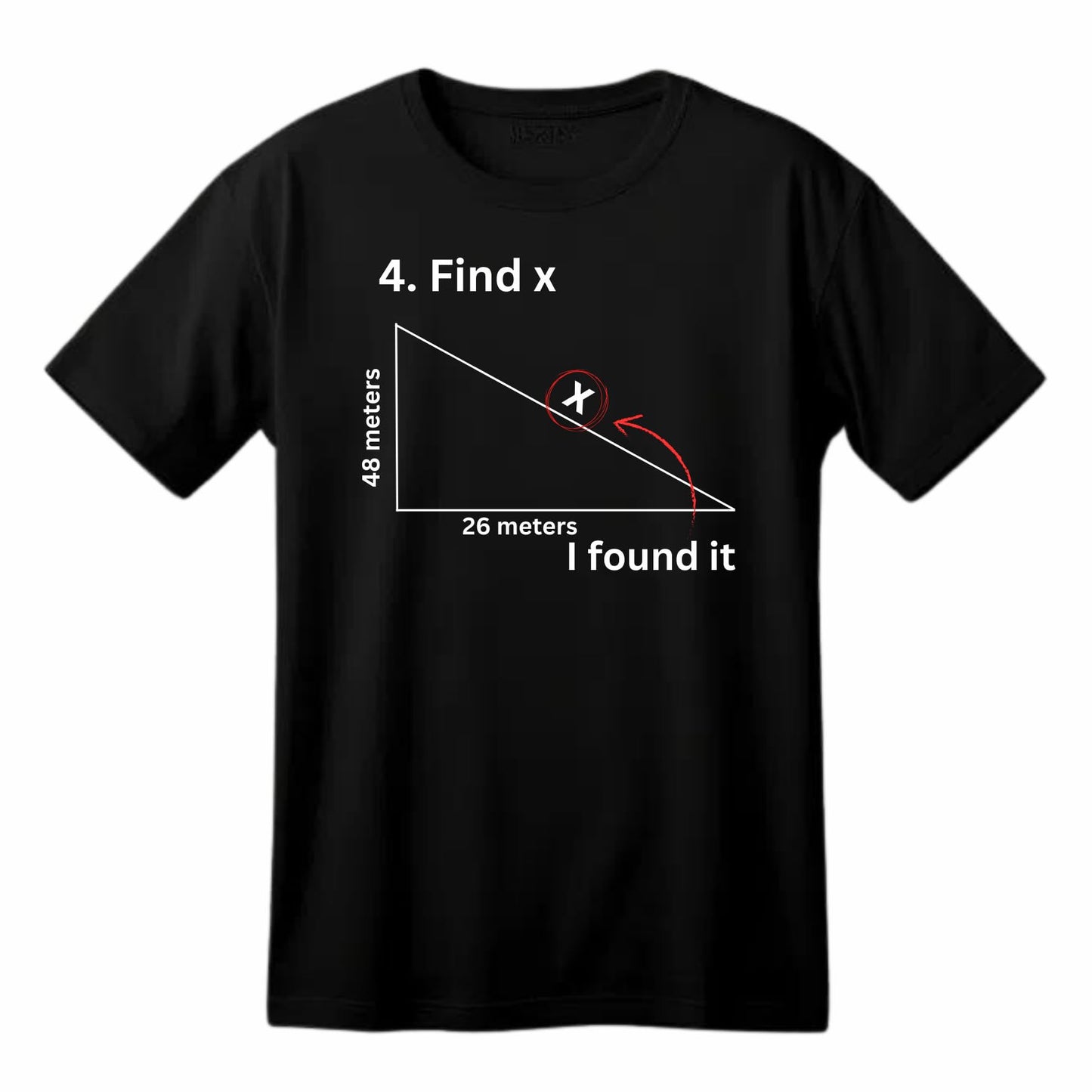 Find X. I Found It - Funny Maths T-Shirt