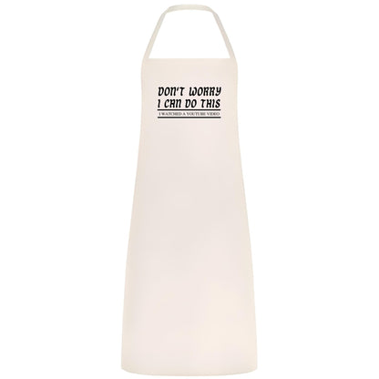 Don't Worry I Can do this I watched A YouTube Video Unisex Multicolor Apron Waiter Waitress Gift for her him Weddings BBQs Cooking