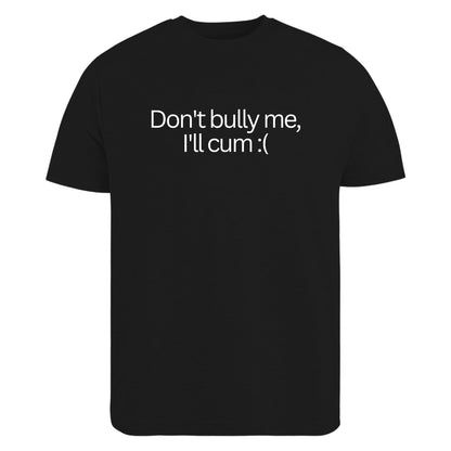 Be Buz Funny Meme T-Shirt Don't Bully Me, Men's Cotton Tee Sarcastic Tee