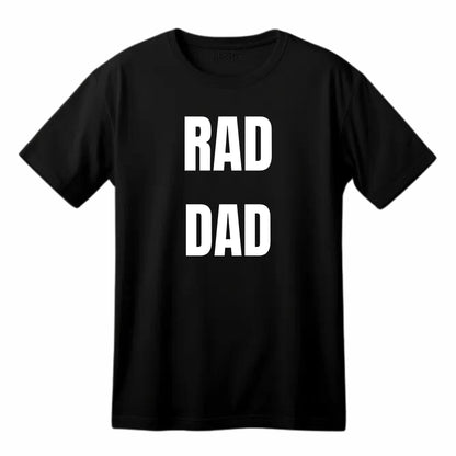 Rad Dad - Funny Dad T-Shirt - Top Tee