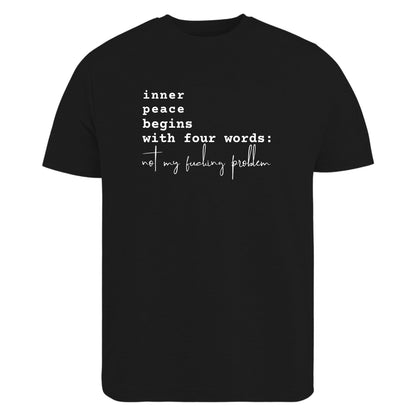 Be Buz Sarcastic T-Shirt Inner Peace Begins with Four Words Not My Fucking Problem Funny T-Shirt for Women's - Top Tee