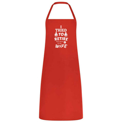 I Tried to Retire, Now I Work for My Wife Apron Funny Multicolor BBQ and Cooking Apron Retirement Gift for Husband Dad and Men