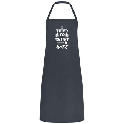 I Tried to Retire, Now I Work for My Wife Apron Funny Multicolor BBQ and Cooking Apron Retirement Gift for Husband Dad and Men