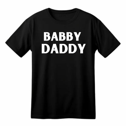 Babby Daddy Funny Printed Black Adults Unisex Men Women Summer Winter Cotton Crew Neck Casual T-Shirt - Top Tee