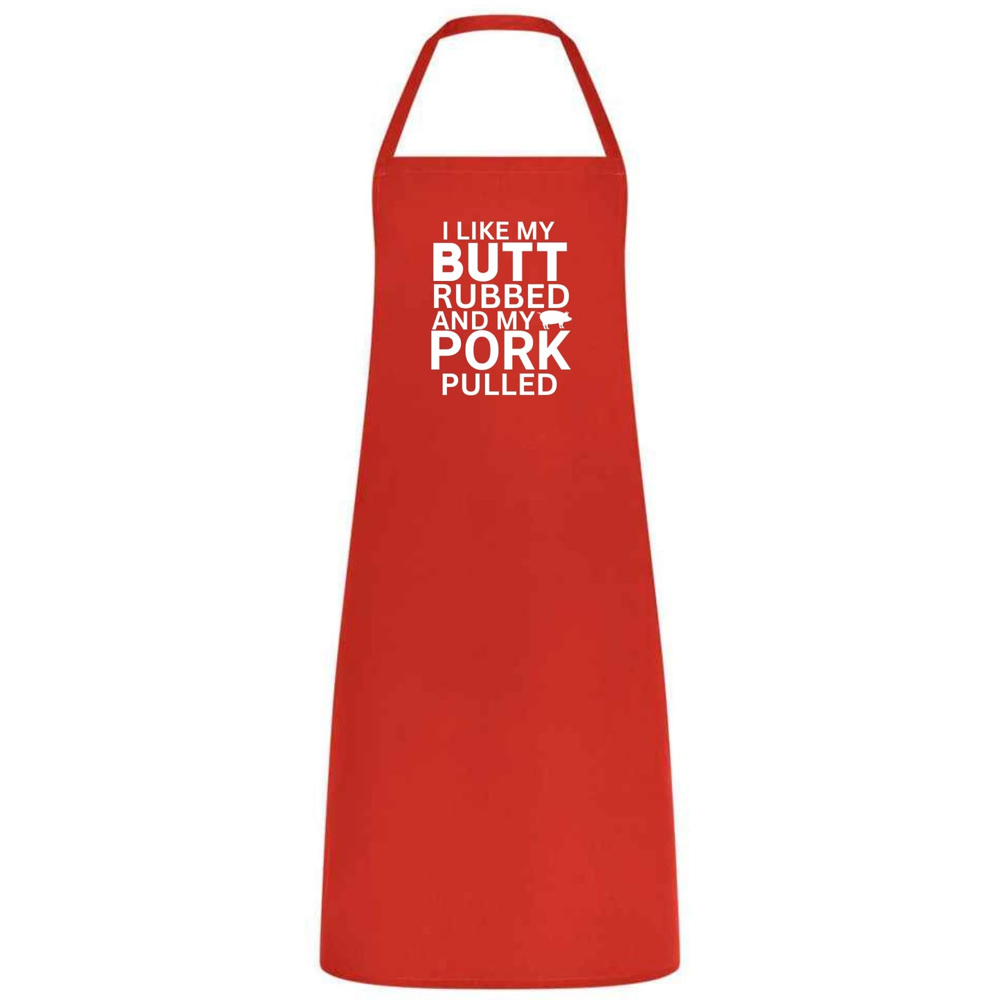 Funny BBQ Cooking Apron I Like My Butt Rubbed and Pork Pulled Unisex Cotton Blend Gift for Him Her Weddings