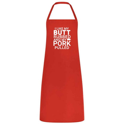 Funny BBQ Cooking Apron I Like My Butt Rubbed and Pork Pulled Unisex Cotton Blend Gift for Him Her Weddings