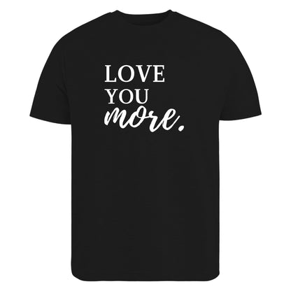 Be Buz Love You More Love You Most Couple T-Shirt – Matching His and Hers Shirts – Romantic Gift for Couples, Valentine’s Day, Anniversary, or Wedding